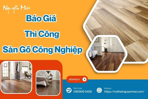 Báo Giá Thi Công Sàn Gỗ Công Nghiệp Mới Nhất 2025