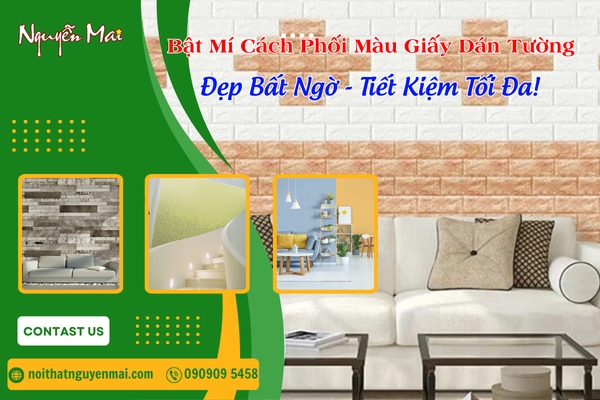 Bật Mí Cách Phối Màu Giấy Dán Tường Giá Rẻ: Đẹp Bất Ngờ - Tiết Kiệm Tối Đa!