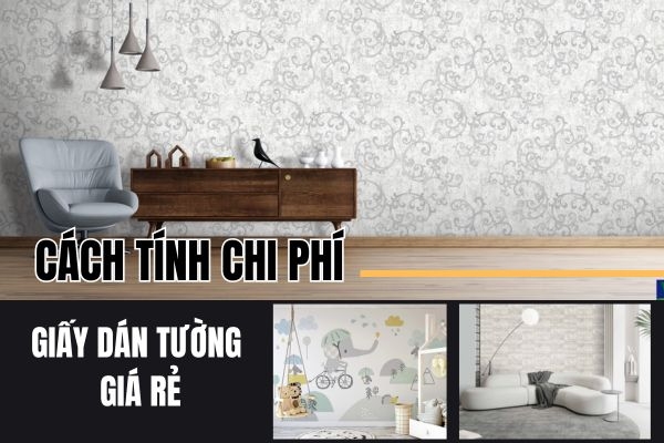 Cách Tính Giá Giấy Dán Tường Giá Rẻ