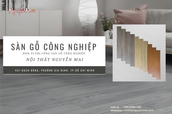 Đơn Vị Thi Công Sàn Gỗ Công Nghiệp Chuẩn Kỹ Thuật Chỉ Có Tại Nội Thất Nguyễn Mai