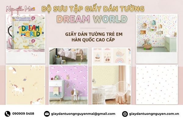 Giấy Dán Tường Dream World: Bộ Sưu Tập Giấy Dán Tường Trẻ Em Hàn Quốc Cao Cấp 2026