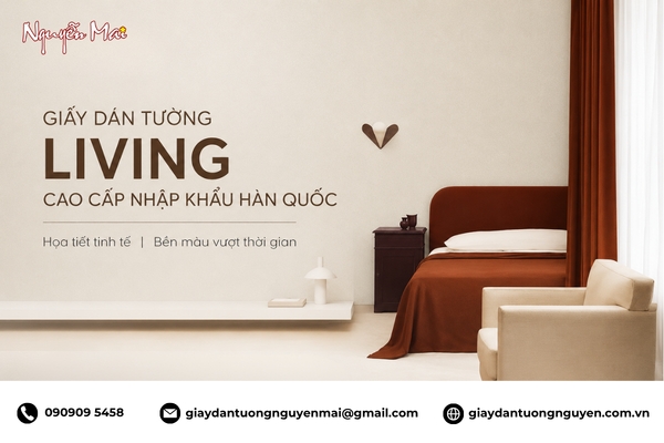 Giấy dán tường Living cao cấp nhập khẩu Hàn Quốc, họa tiết tinh tế, bền màu