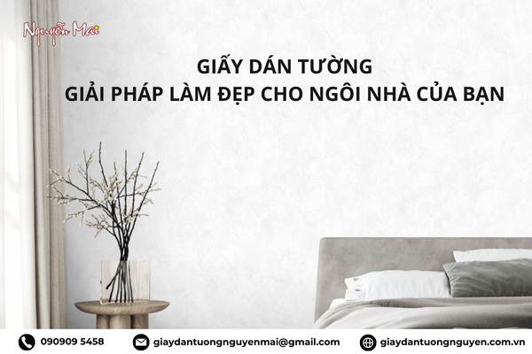 Thi Công Trọn Gói Giấy Dán Tường Giá Rẻ – Giải Pháp Làm Đẹp Nhà Dễ Dàng