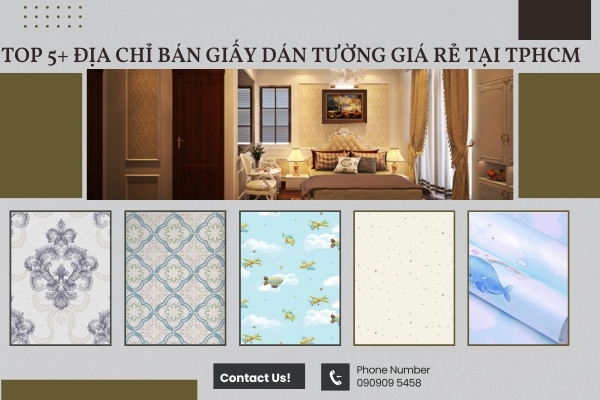 Top 5+ Địa Chỉ Bán Giấy Dán Tường Giá Rẻ Tại TPHCM